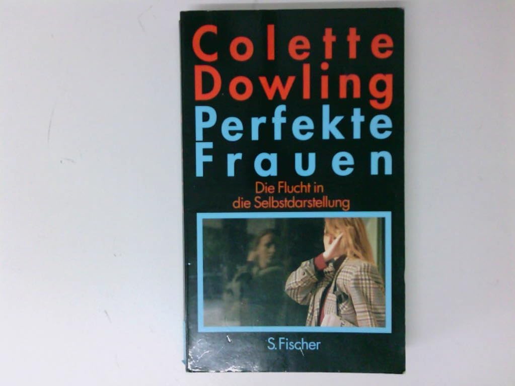 Perfekte Frauen. Die Flucht in die Selbstdarstellung. Memories