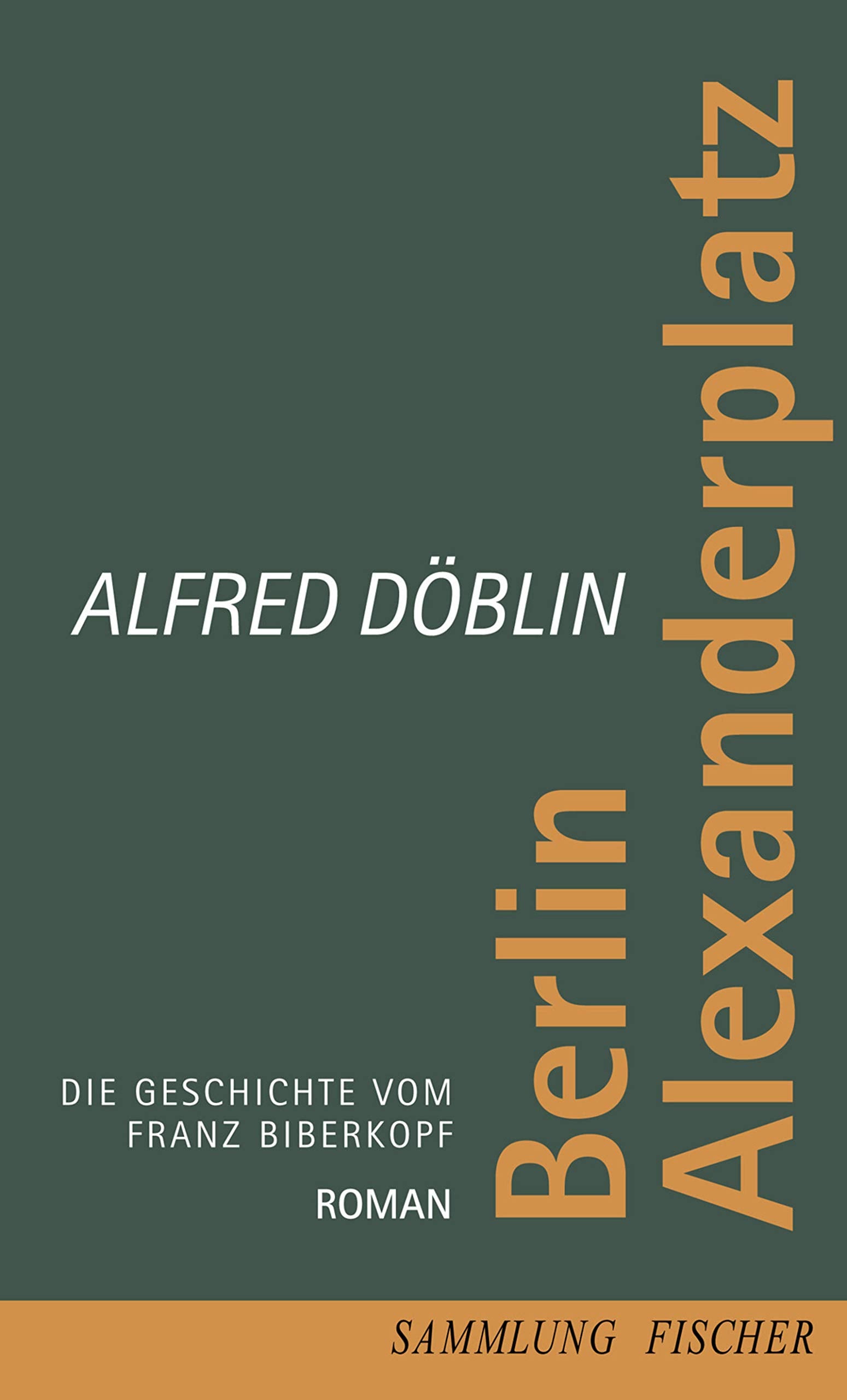 Berlin Alexanderplatz: Die Geschichte vom Franz Biberkopf. Roman Classics