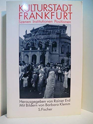 Kulturstadt Frankfurt. Szenen, Institutionen, Positionen Politics & History