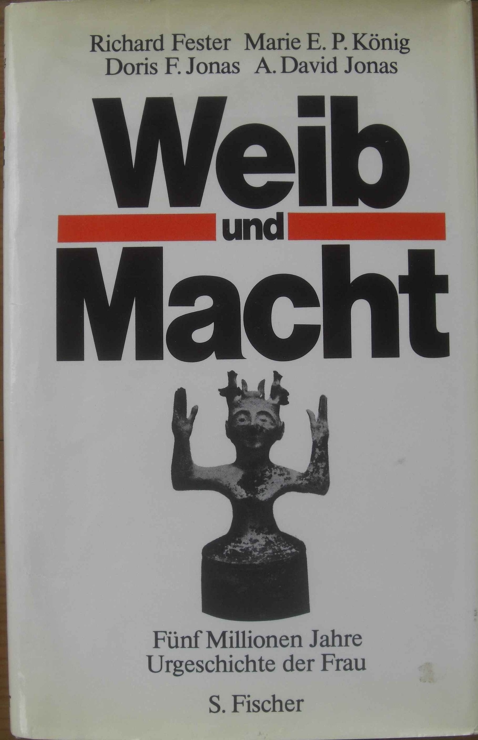 Weib und Macht. Fünf Millionen Jahre Urgeschichte der Frau Politics & History