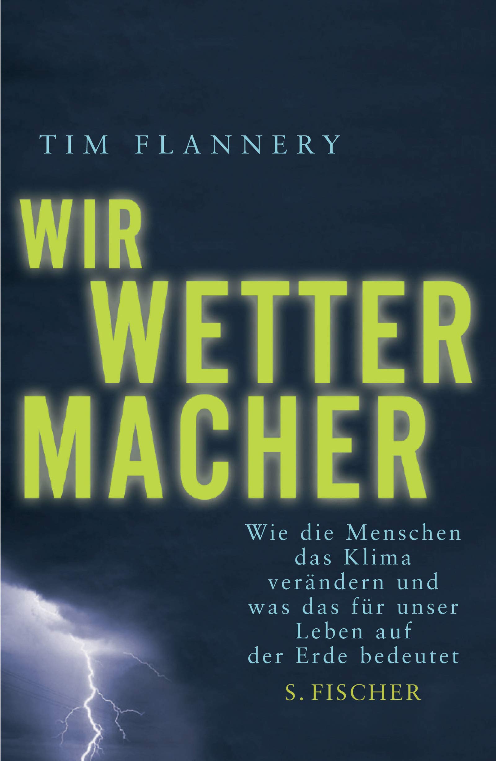 Wir Wettermacher. Wie die Menschen das Klima verändern und was das für unser Leben auf der Erde bedeutet Business & Technology