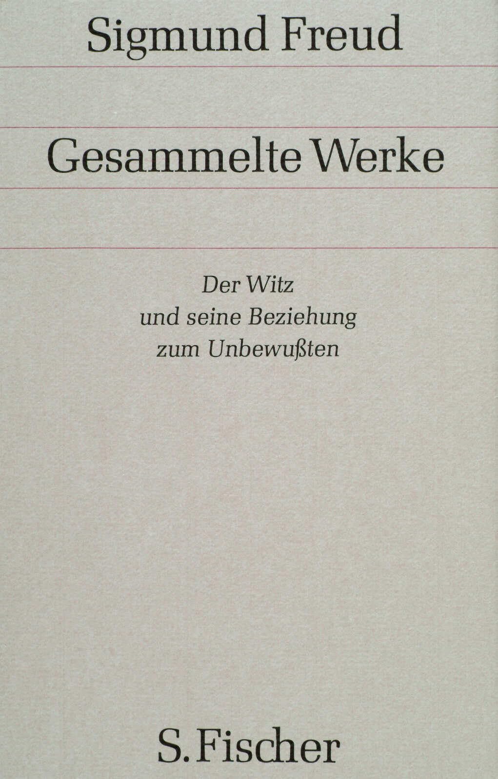 Gesammelte Werke.: Der Witz und seine Beziehung zum Unbewußten (Gesammelte Werke in 18 Bänden mit einem Nachtragsband, Band 6) Film, Art & Culture