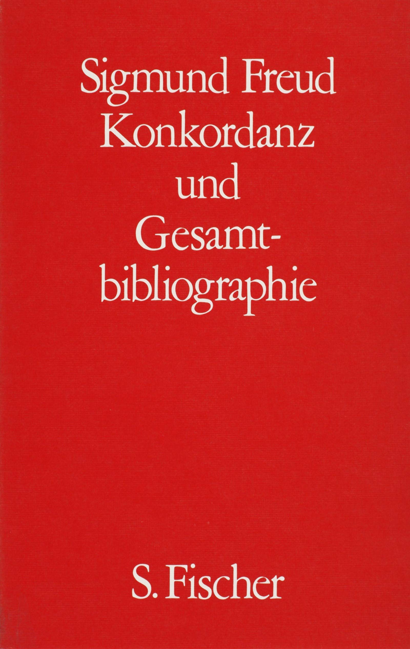 Sigmund Freud Konkordanz und Gesamtbibliographie Science