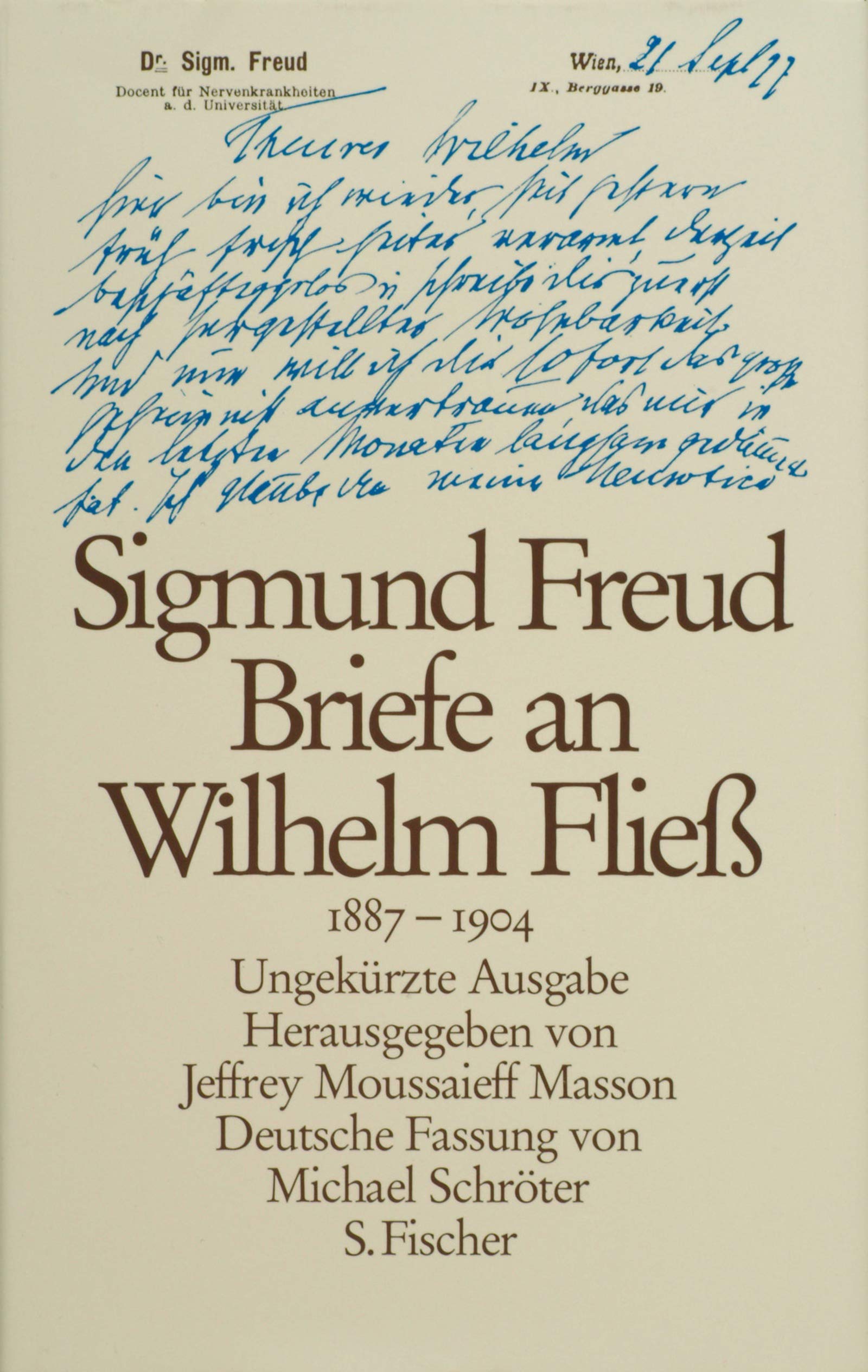 Briefe an Wilhelm Fliess 1887-1904: Ungekürzte Ausgabe: Hrsg. v. Jeffrey M. Masson. Essays & Short Stories