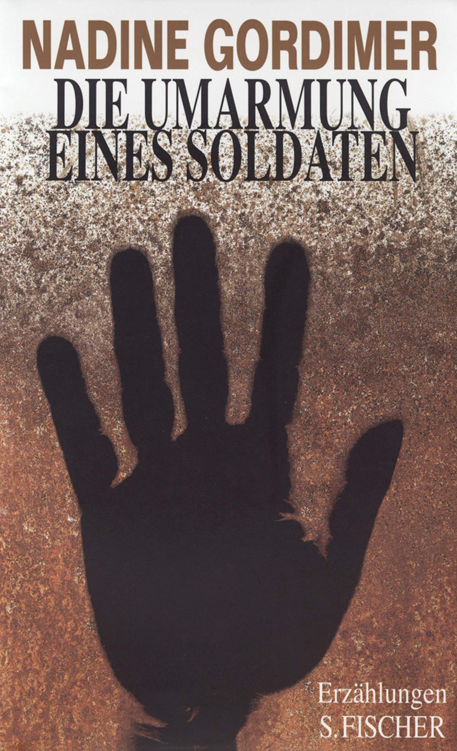 Die Umarmung eines Soldaten: Erzählungen: Erzählungen. Aus d. Engl. v. Anne Steeb Contemporary literature