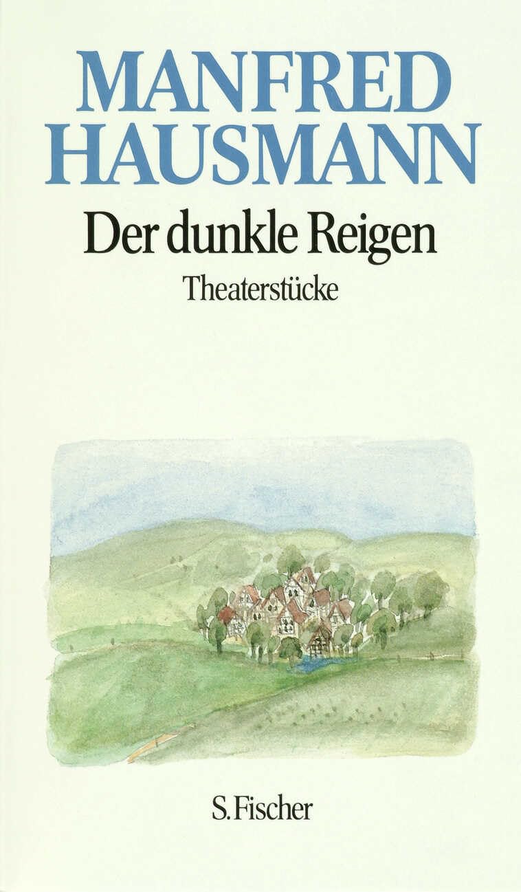 Der dunkle Reigen: Theaterstücke (Manfred Hausmann, Gesammelte Werke) Drama