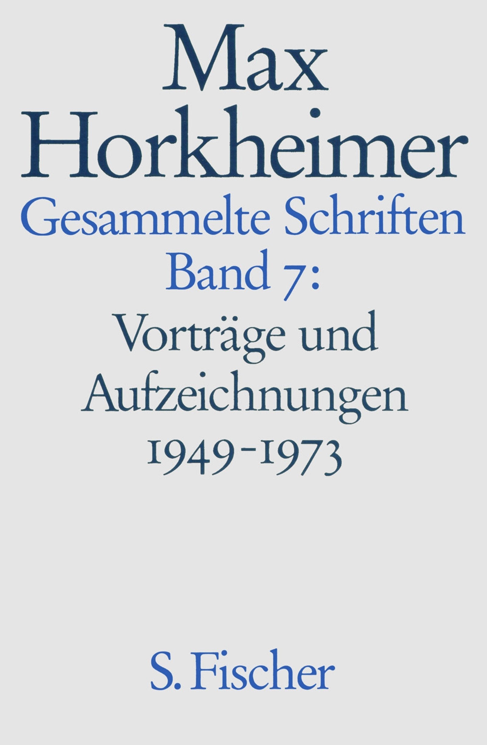 Max Horkheimer. Gesammelte Schriften - Gebundene Ausgaben: Band 7: Vorträge und Aufzeichnungen 1949-1973: Philosophisches; Würdigungen; Gespräche Law