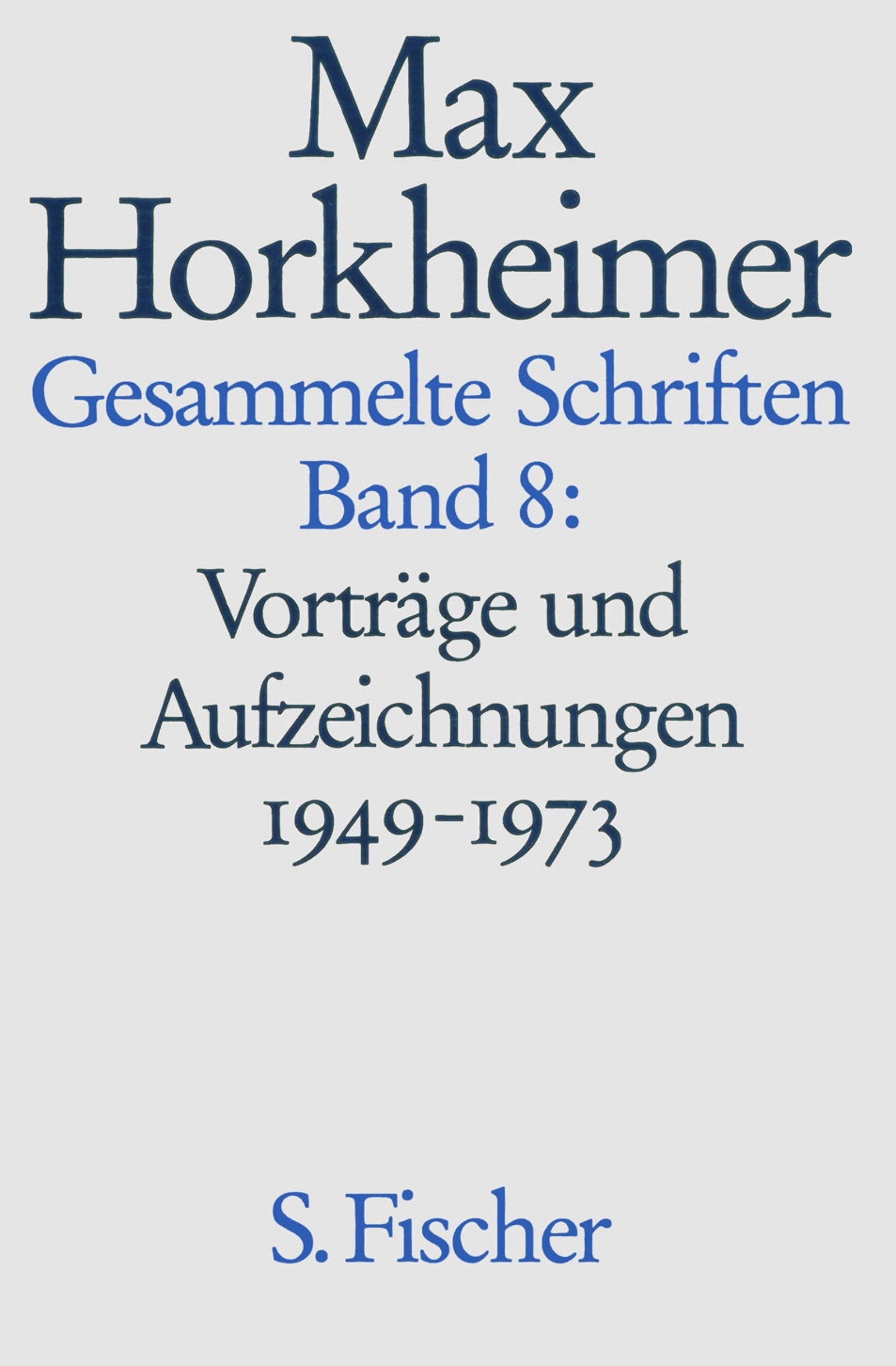 Max Horkheimer. Gesammelte Schriften - Gebundene Ausgaben: Band 8: Vorträge und Aufzeichnungen 1949-1973: Soziologisches; Universität und Studium Law