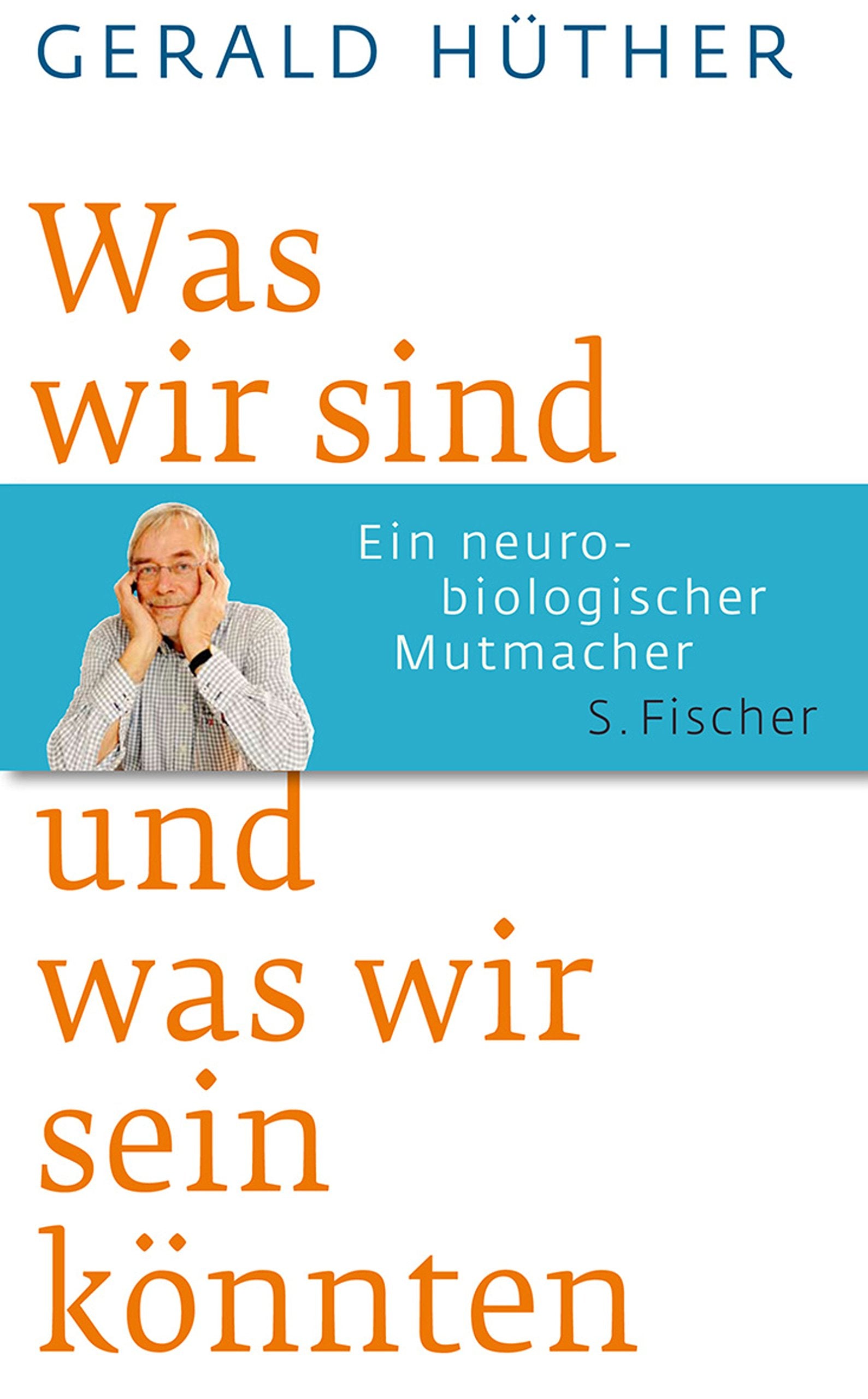 Was wir sind und was wir sein könnten: Ein neurobiologischer Mutmacher Law
