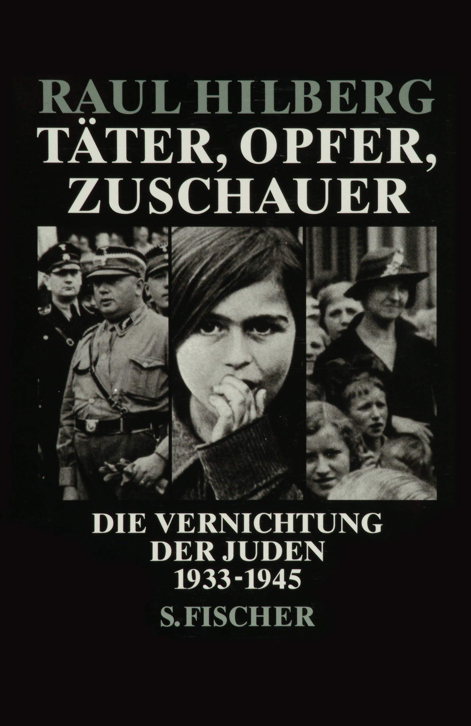 Täter, Opfer, Zuschauer: Die Vernichtung der Juden Learning & Reference