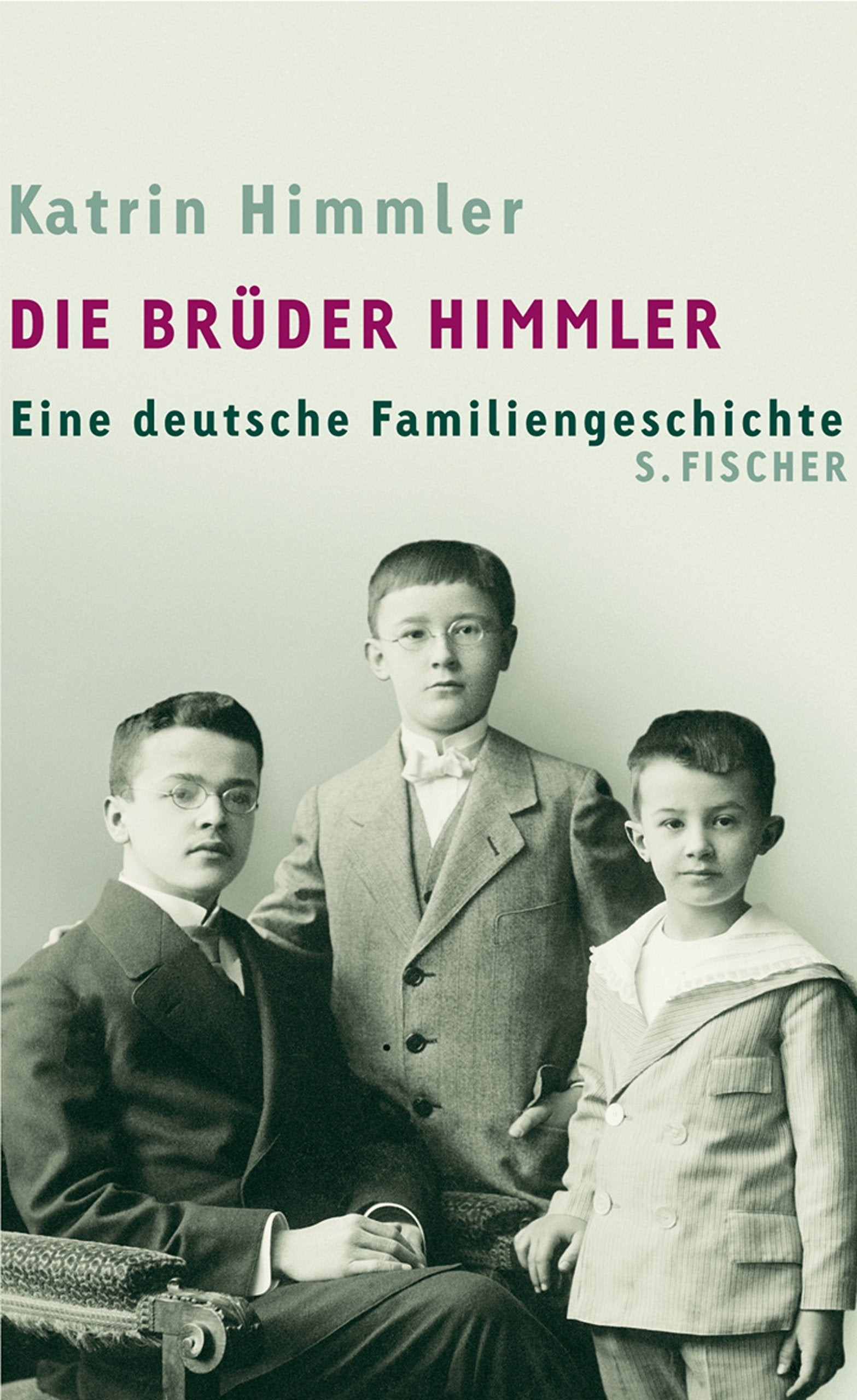 Die Brüder Himmler: Eine deutsche Familiengeschichte: Eine deutsche Familiengeschichte. Mit e. Nachw. v. Michael Wildt Memories