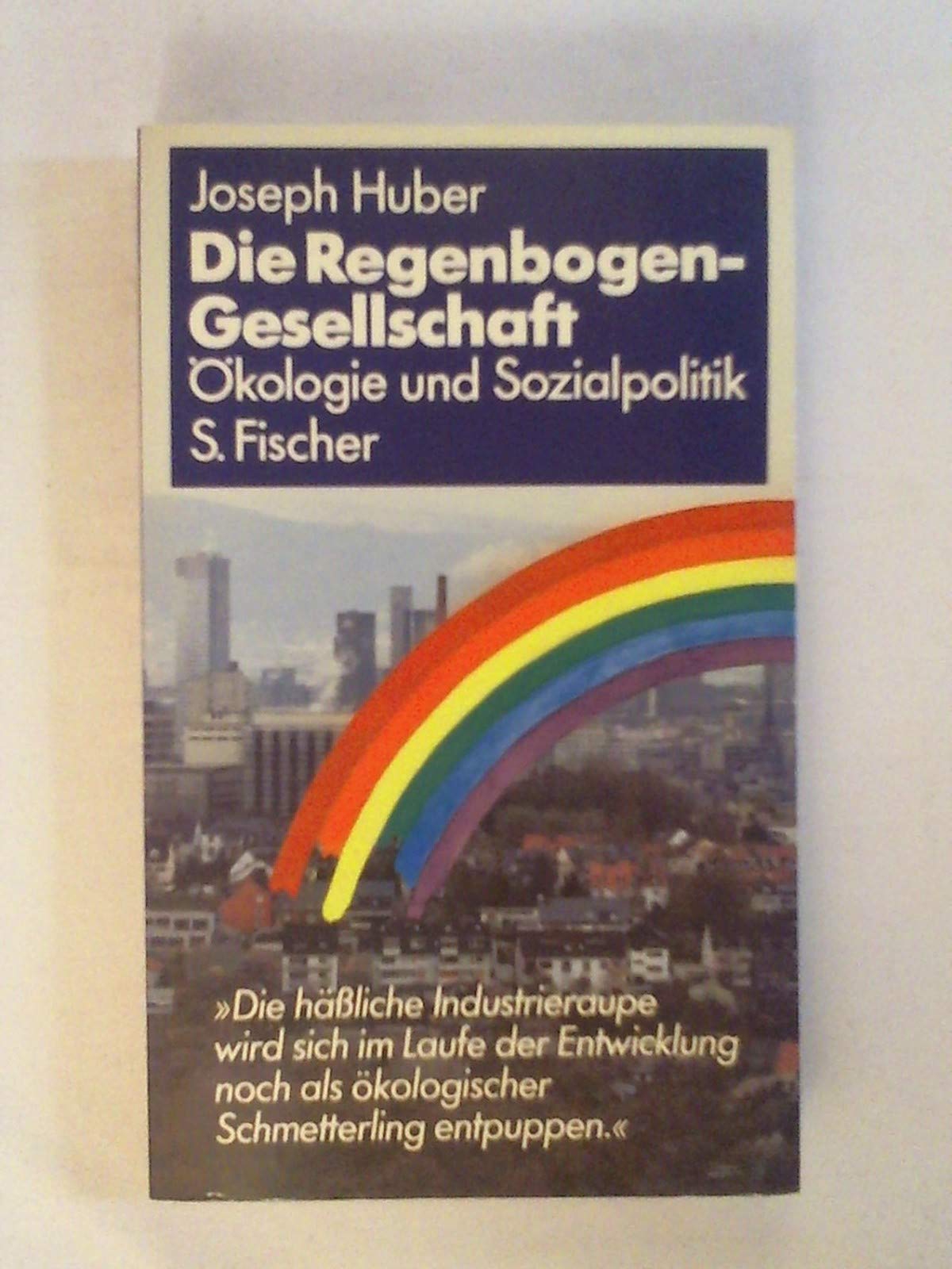 Die Regenbogen - Gesellschaft. Ökologie und Sozialpolitik Social Sciences