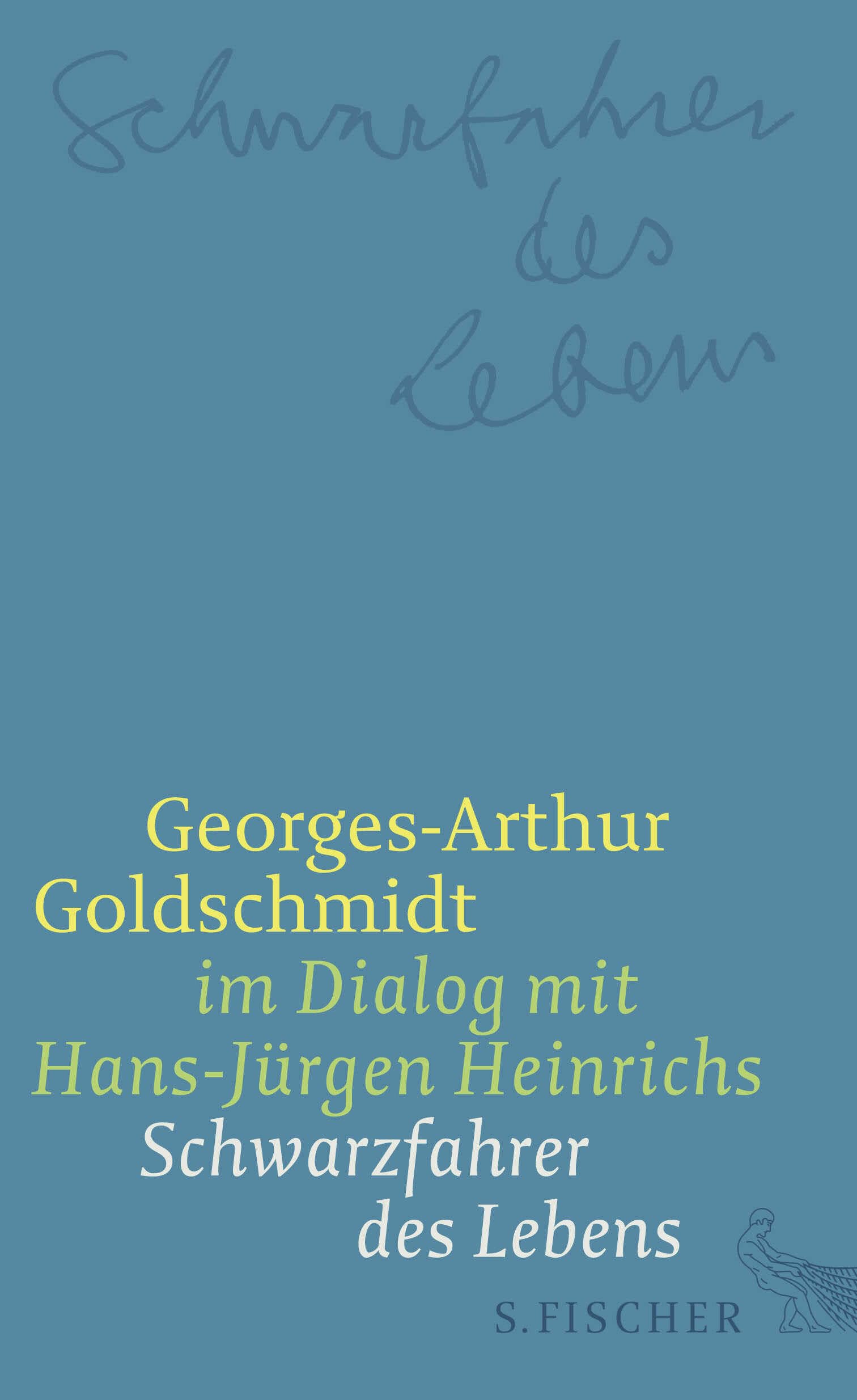 Schwarzfahrer des Lebens: Georges-Arthur Goldschmidt im Dialog mit Hans-Jürgen Heinrichs Contemporary literature