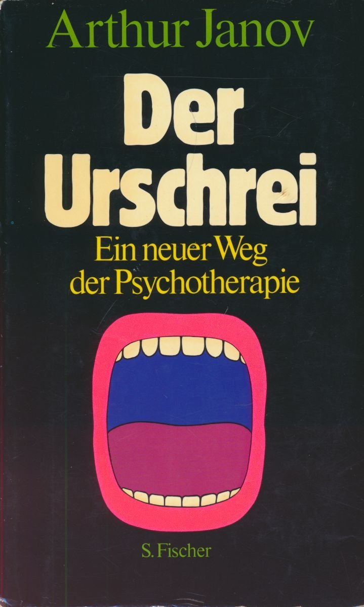 Der Urschrei. Ein neuer Weg der Psychotherapie Medicine