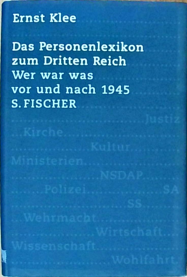 Das Personenlexikon zum Dritten Reich: Wer war was vor und nach 1945 Memories