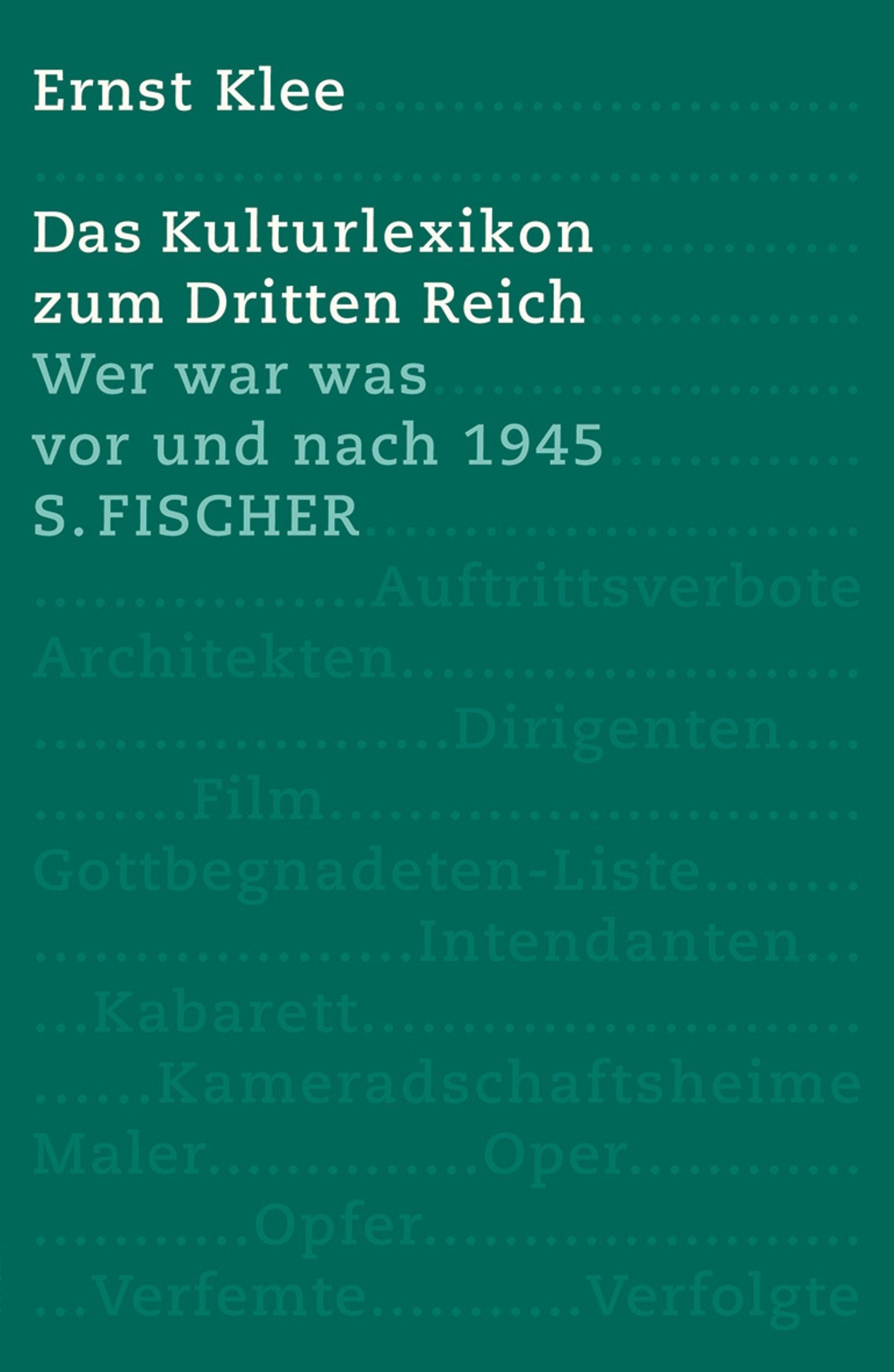 Das Kulturlexikon zum Dritten Reich: Wer war was vor und nach 1945: Wer war was vor und nach 1945. Mit 4000 Stichwörtern Memories