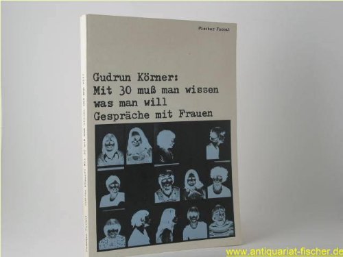 Mit Dreißig muß man wissen was man will. Gespräche mit Frauen Social Sciences