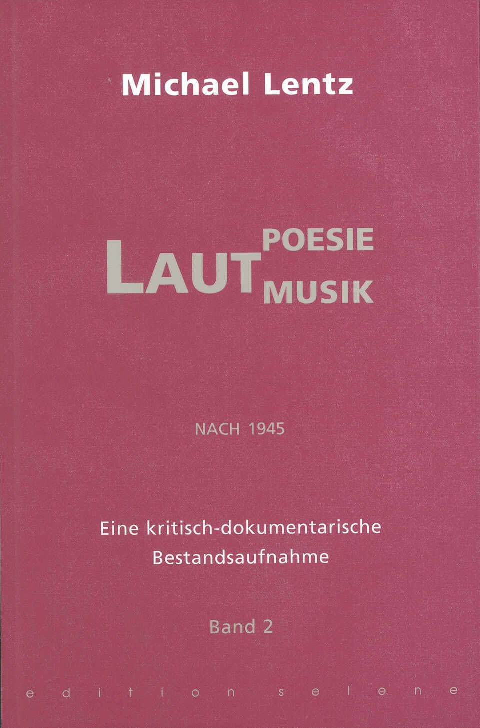 Lautpoesie/-musik nach 1945: Eine kritisch-dokumentarische Bestandsaufnahme Poetry