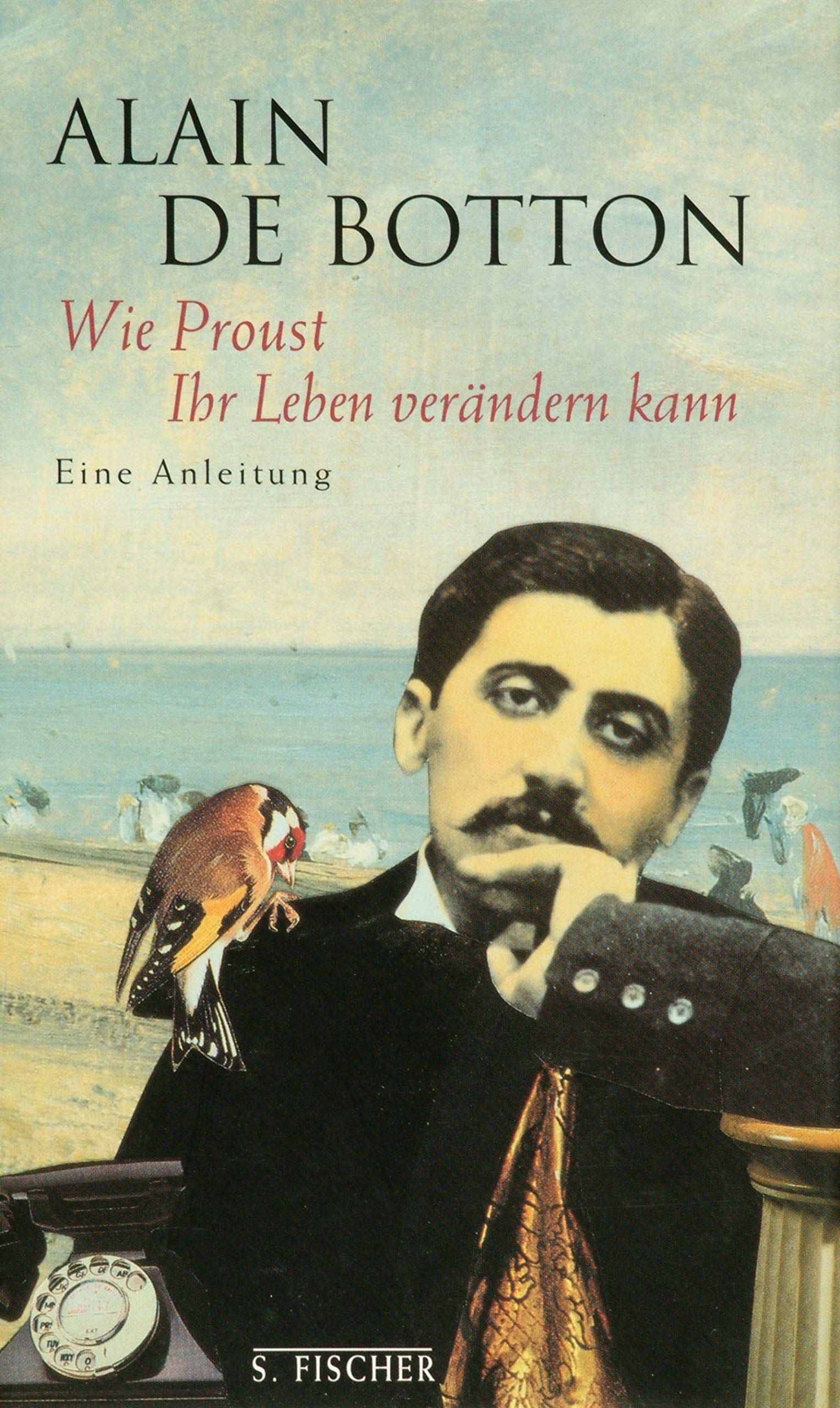 Wie Proust Ihr Leben verändern kann. Eine Anleitung. General education