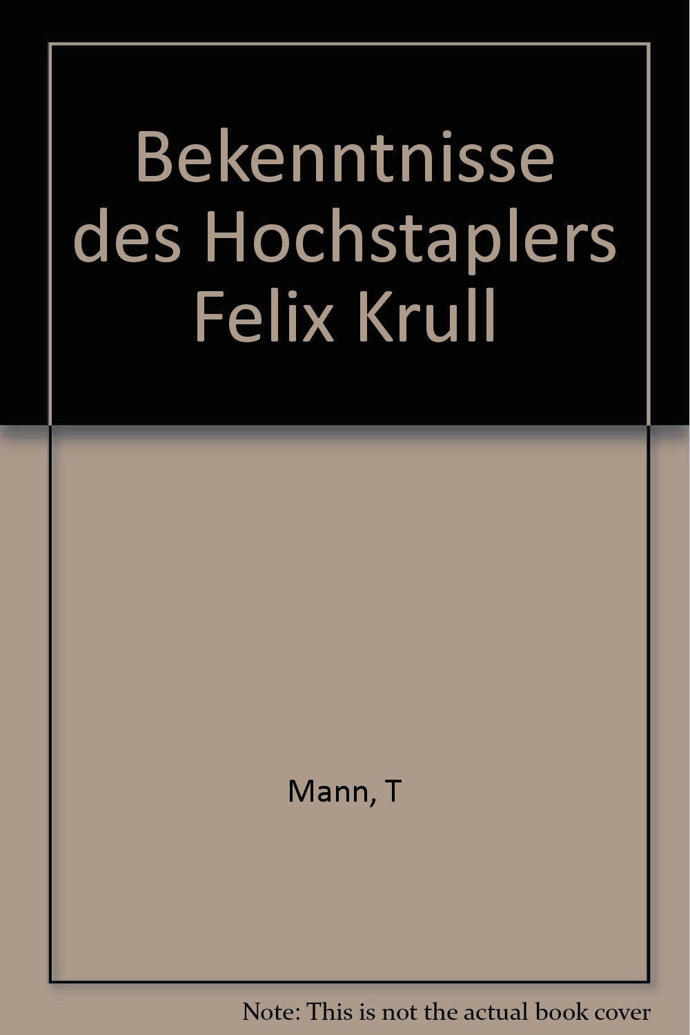 Bekenntnisse des Hochstaplers Felix Krull book