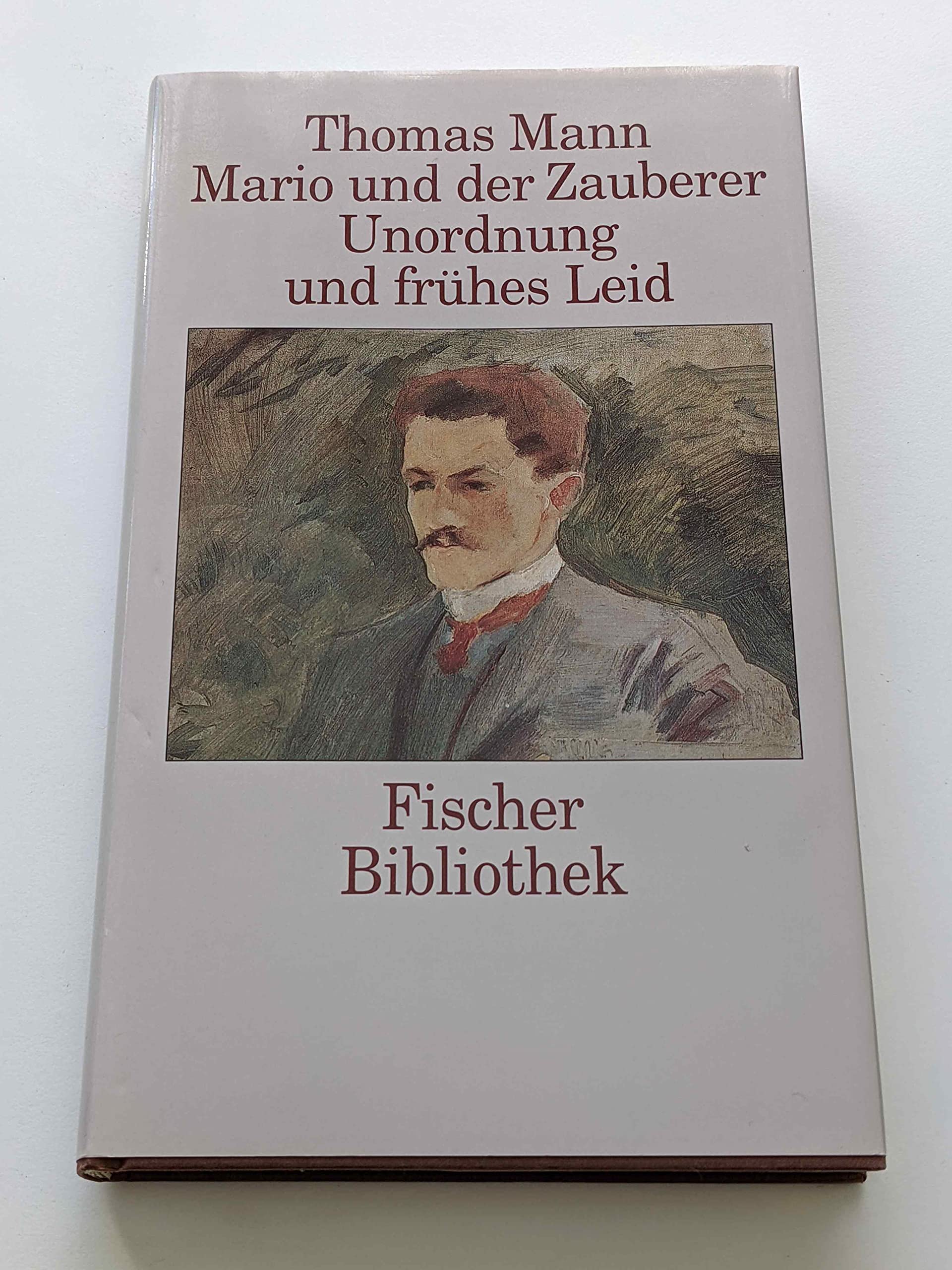 Fischer Bibliothek: Thomas Mann: Mario und der Zauberer. Unordnung und frühes Leid Classics