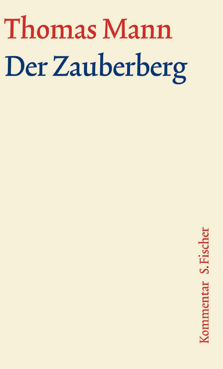 Der Zauberberg: Kommentar (Thomas Mann, Große kommentierte Frankfurter Ausgabe. Werke, Briefe, Tagebücher) Classics