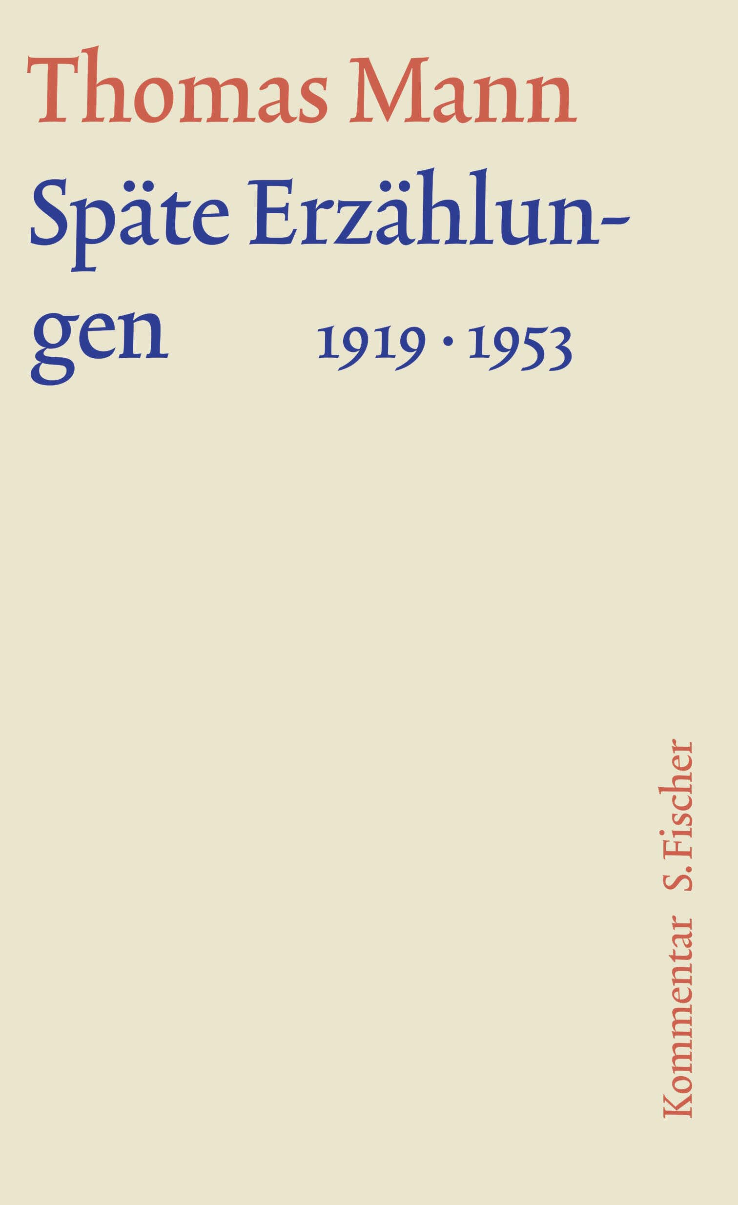Späte Erzählungen 1919-1953: Kommentar (Thomas Mann, Große kommentierte Frankfurter Ausgabe. Werke, Briefe, Tagebücher) Classics