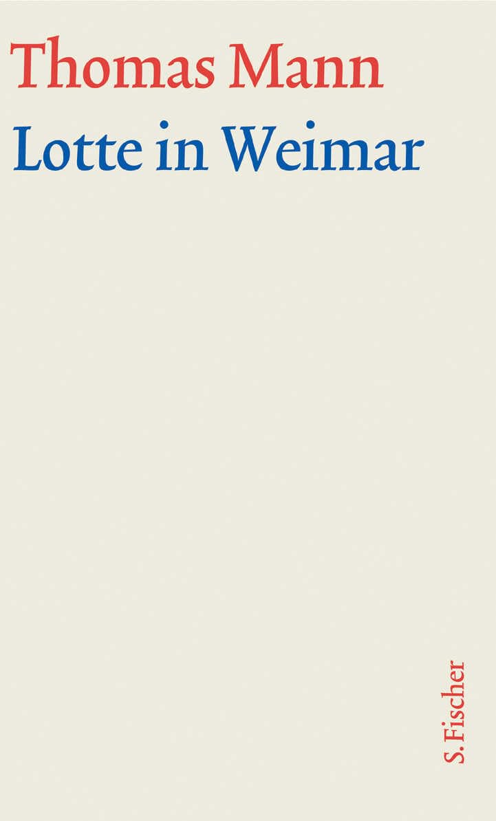 Lotte in Weimar. Große kommentierte Frankfurter Ausgabe. Textband Classics
