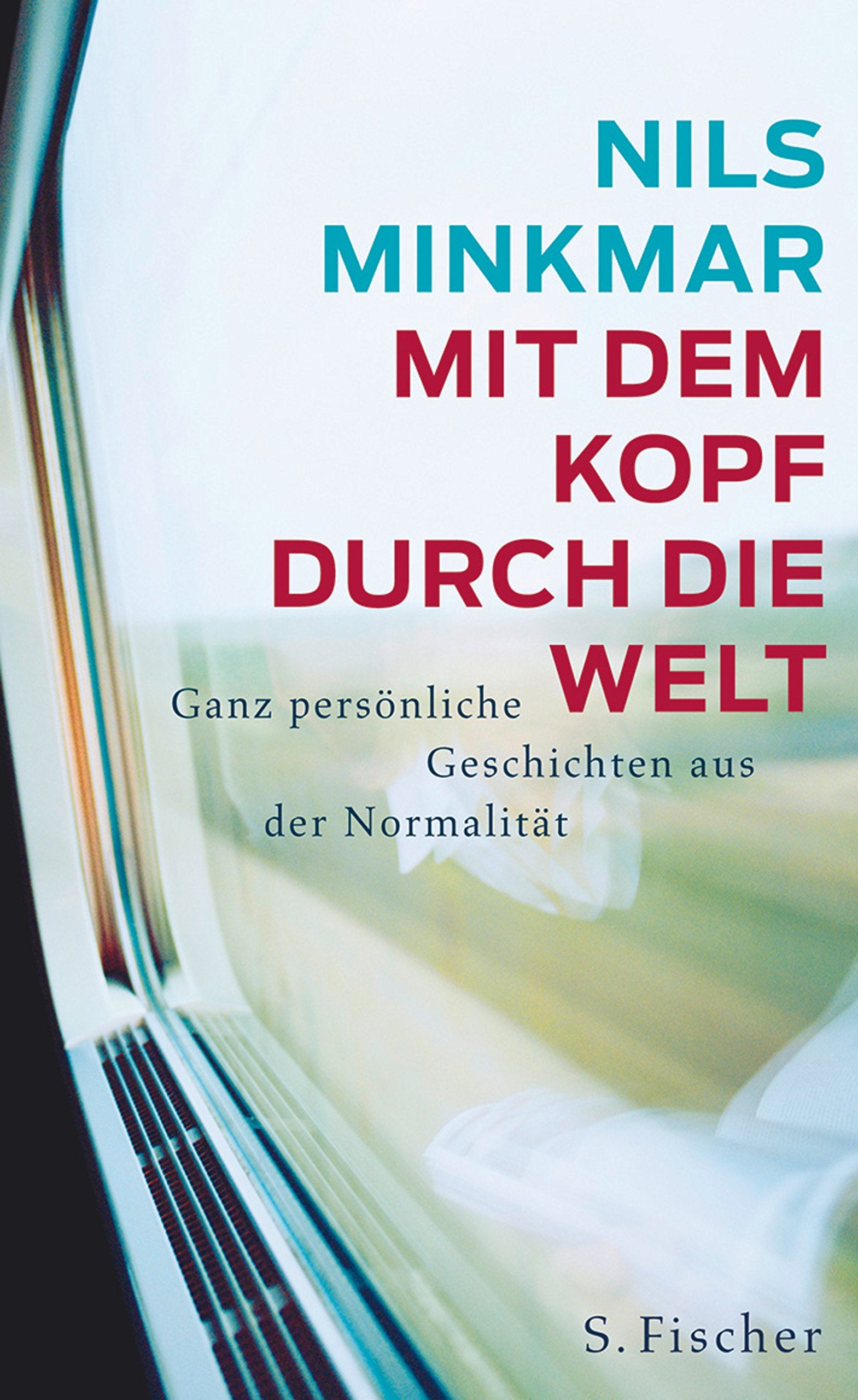 Mit dem Kopf durch die Welt: Ganz persönliche Geschichten aus der Normalität Books