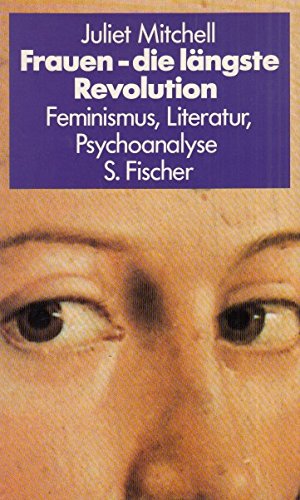 Frauen, die längste Revolution. Feminismus, Literatur, Psychoanalyse Inspiring women