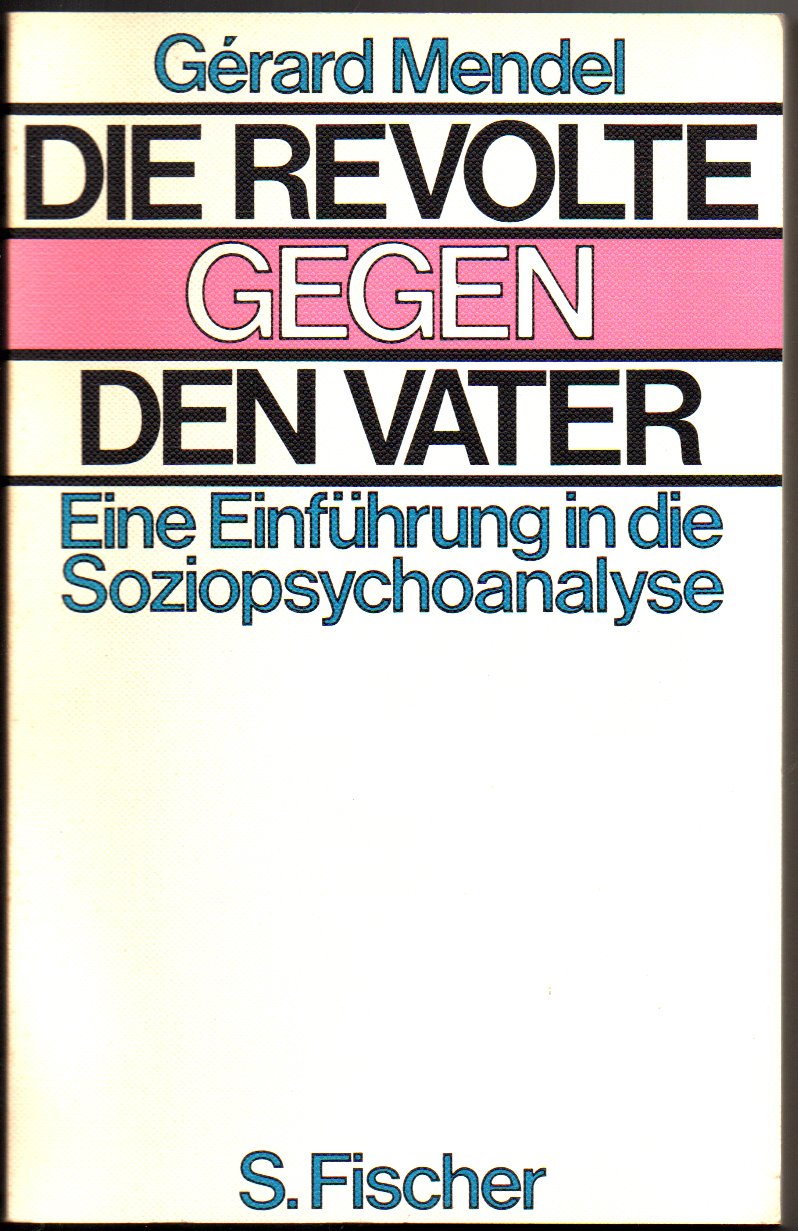 Die Revolte gegen den Vater. Eine Einführung in die Soziopsychoanalyse Social Sciences