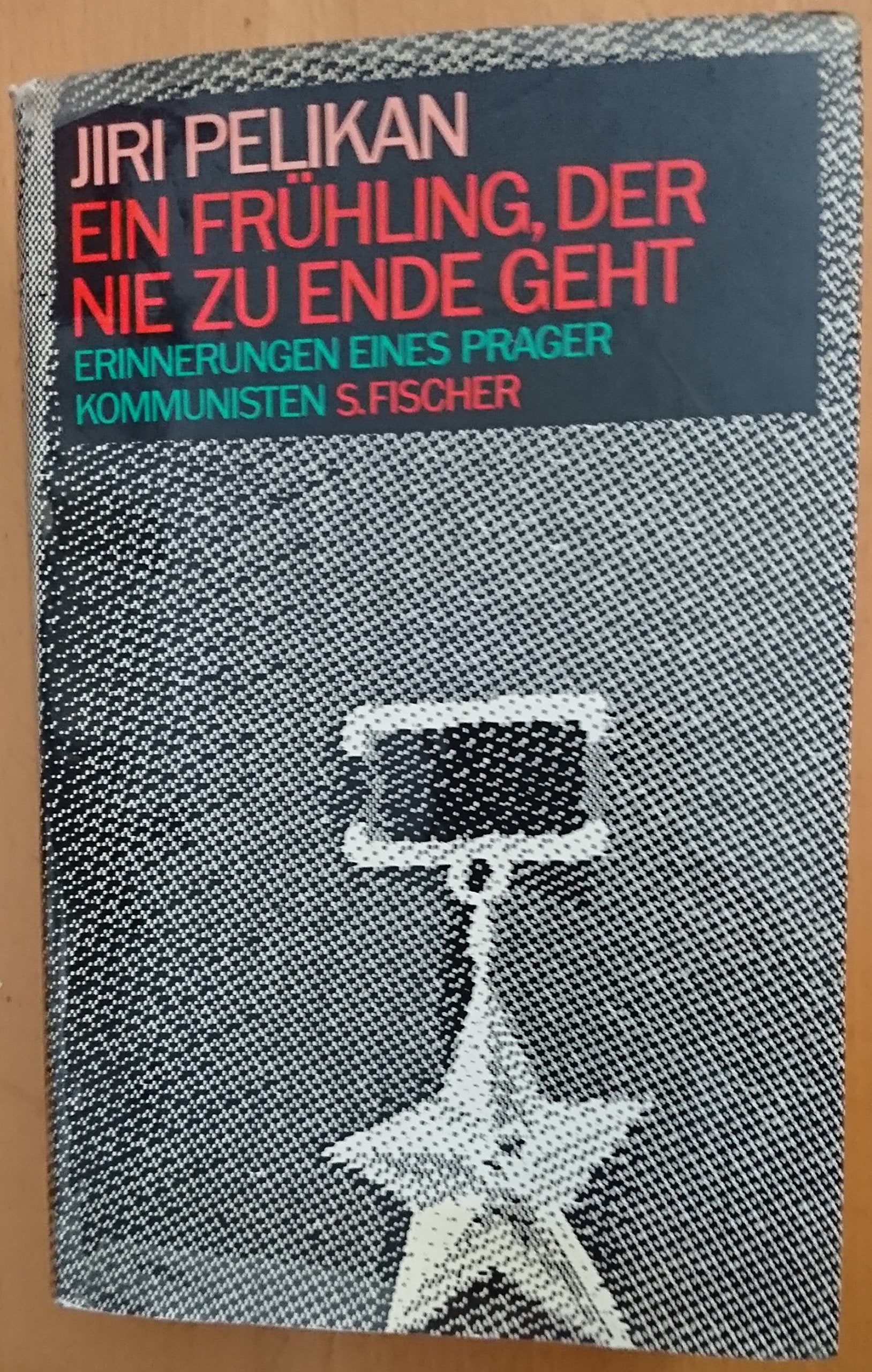 Ein Frühling, der nie zu Ende geht. Erinnerungen eines Prager Kommunisten Memories