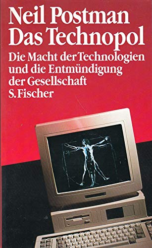 Das Technopol: die Macht der Technologien und die Entmündigung der Gesellschaft Media & Communication