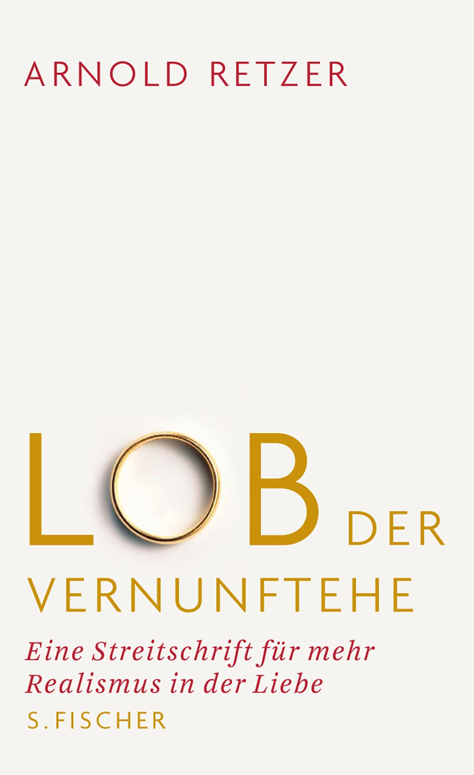 Lob der Vernunftehe. Eine Streitschrift für mehr Realismus in der Liebe (Sachbuch (allgemein)) Partnership & Love