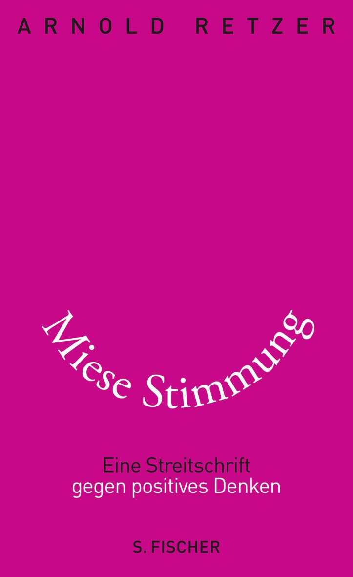 Miese Stimmung: Eine Streitschrift gegen positives Denken / Health, Nutrition & Fitness