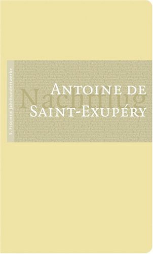 Nachtflug: Roman: Roman. Ausgezeichnet mit dem Prix Femina für französische Literatur 1931. Vorw. v. André Gide Classics