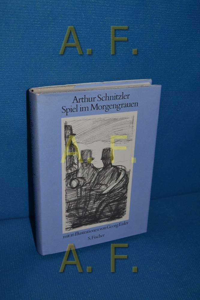 Spiel im Morgengrauen. Mit 6 Illustrationen von Georg Eisler Contemporary literature