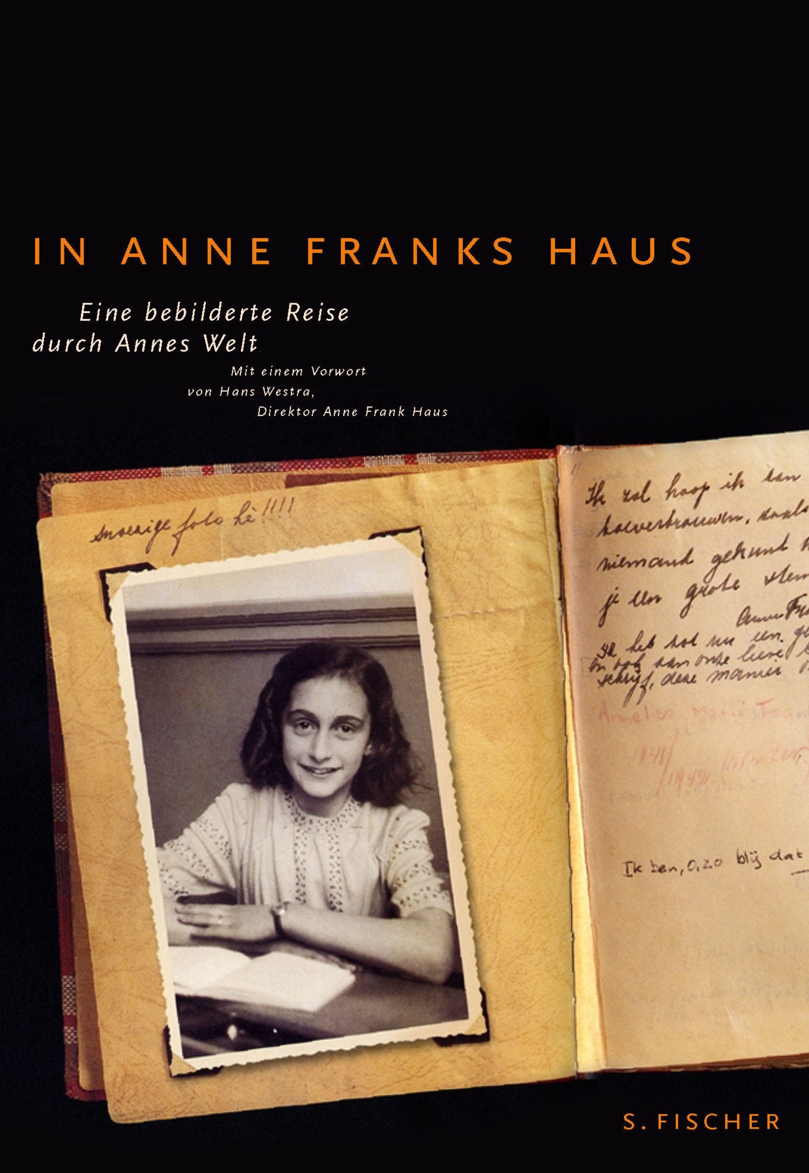 In Anne Franks Haus: Eine bebilderte Reise durch Annes Welt: Eine bebilderte Reise durch Annes Welt. Mit e. Vorw. v. Hans Westra Memories