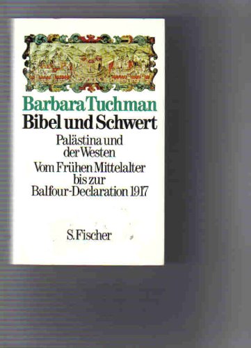 Bibel und Schwert : Palästina u.d. Westen , vom frühen Mittelalter bis zur Balfour-Declaration 1917. Politics & History