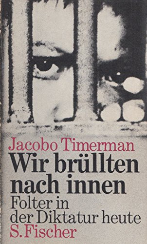 Wir brüllten nach innen. Folter in der Diktatur heute Politics & History