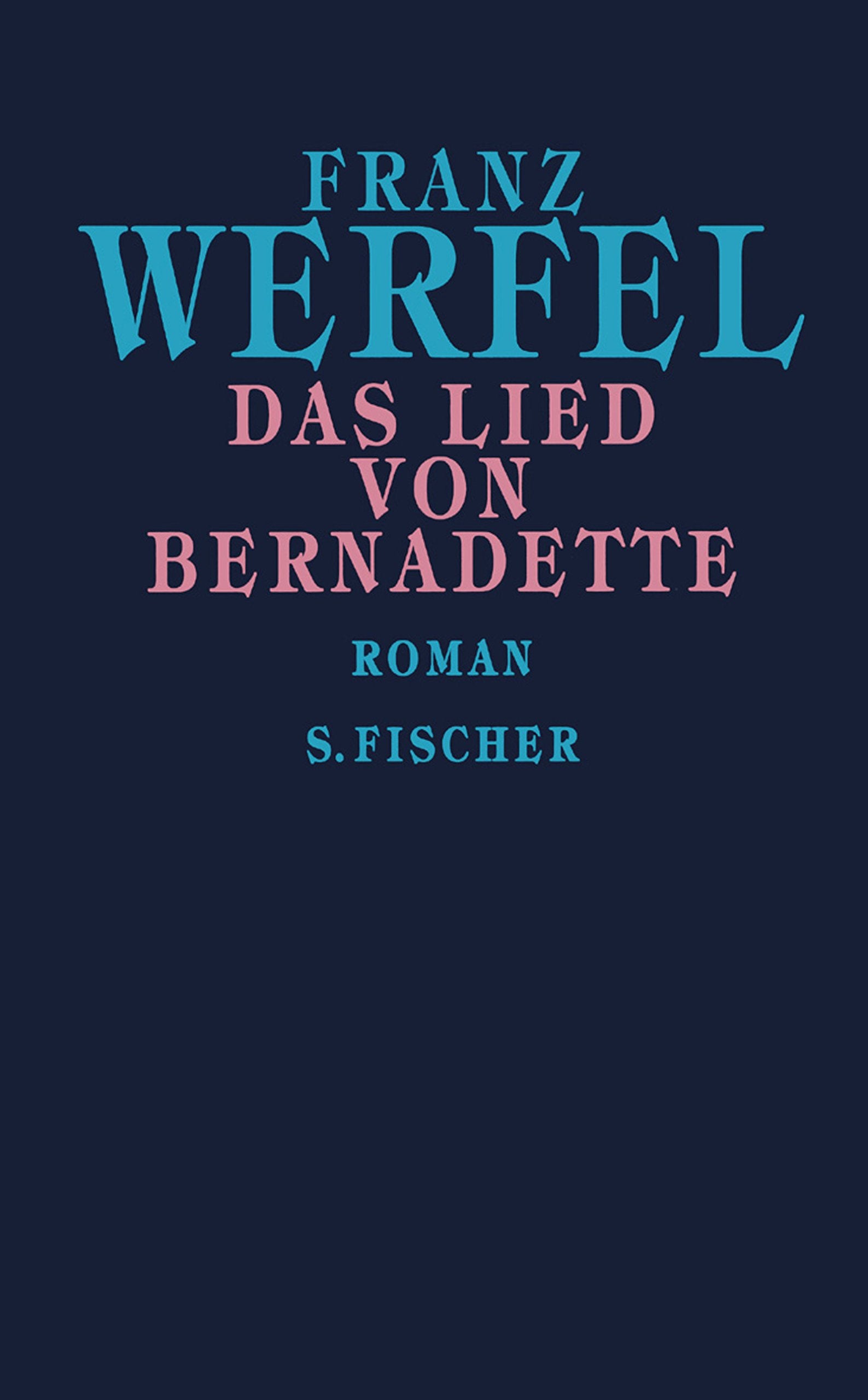 Franz Werfel. Gesammelte Werke in Einzelbänden - Gebundene Ausgabe: Das Lied von Bernadette: Roman Classics