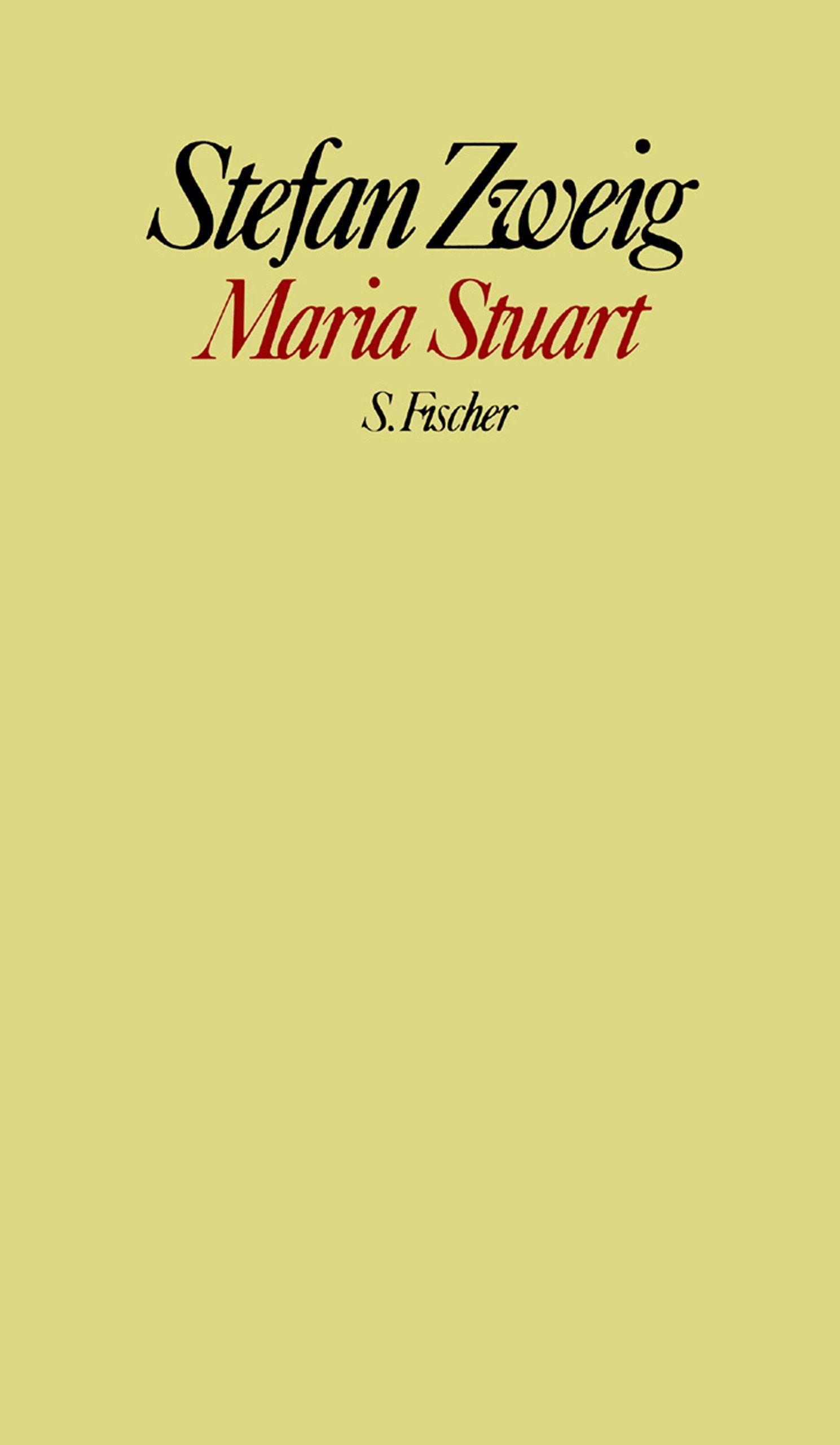 Stefan Zweig. Gesammelte Werke in Einzelbänden: Maria Stuart Drama