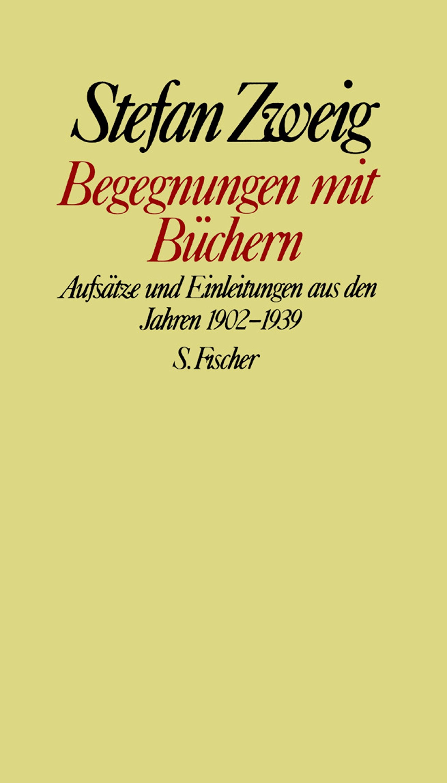 Begegnungen mit Büchern: Aufsätze und Einleitungen aus dem Jahren 1902-1939: Aufsätze und Einleitungen aus den Jahren 1902-1939 (Gesammelte Werke in Einzelbänden) Essays & Short Stories