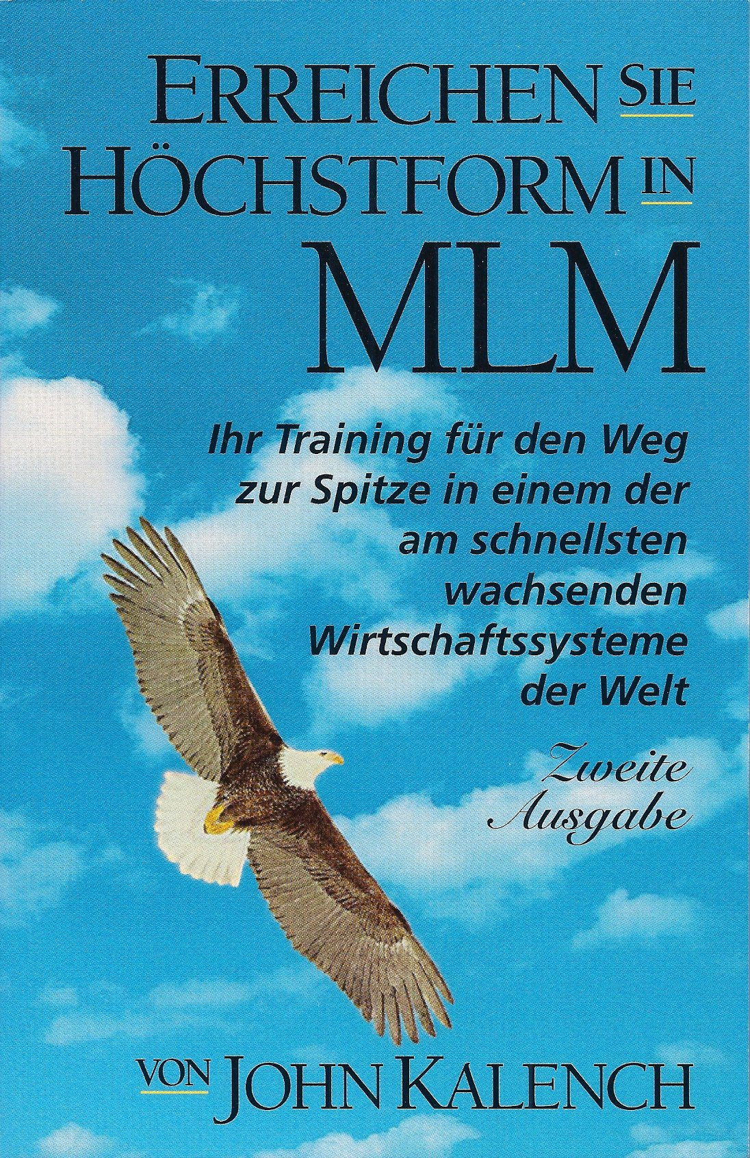 Erreichen Sie Höchstform in MLM. Ihr Training für den Weg zur Spitze in einem der schnellsten wachsenden Wirtschaftssysteme der Welt. 2. Ausgabe Books
