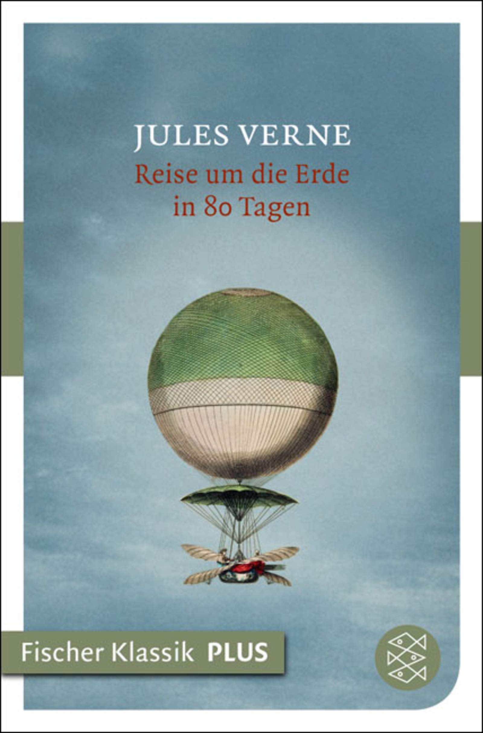Reise um die Erde in 80 Tagen: Roman (Fischer Klassik PLUS) Books