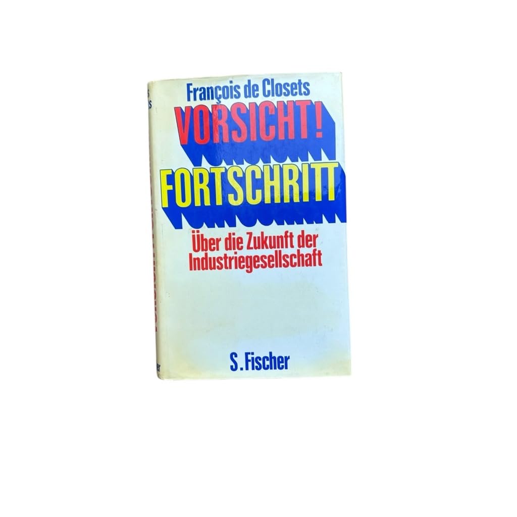 Vorsicht Fortschritt. Über die Zukunft der Industriegesellschaft Books