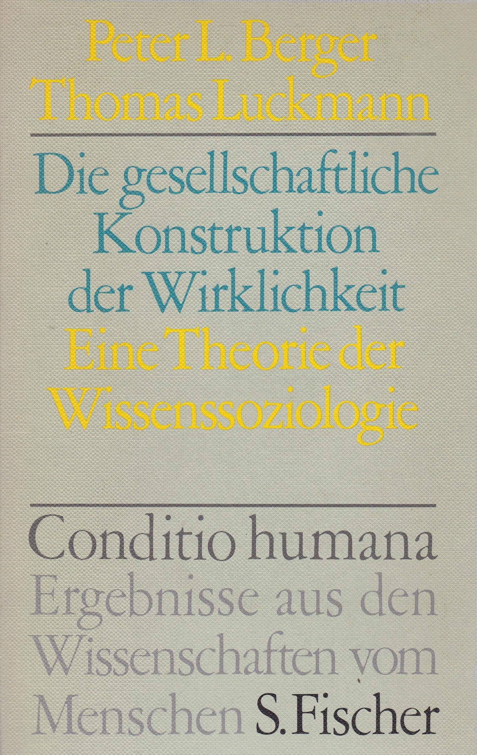 Die gesellschaftliche Konstruktion der Wirklichkeit. Eine Theorie der Wissenssoziologie Social Sciences