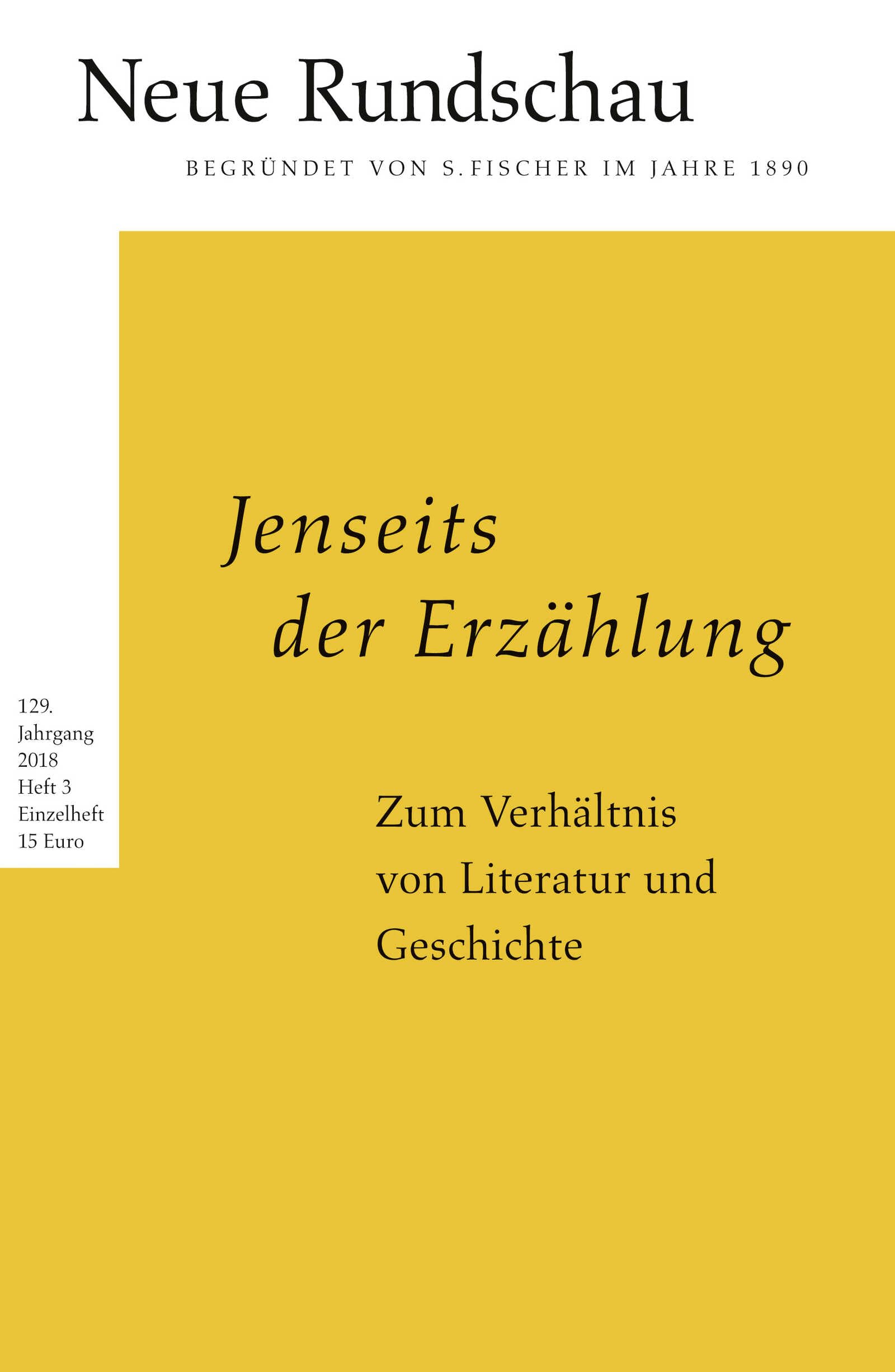 Neue Rundschau 2018/3: Jenseits der Erzählung. Zum Verhältnis von Literatur und Geschichte Essays & Short Stories