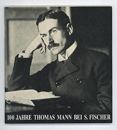 100 Jahre Thomas Mann bei S. Fischer. Gesamtverzeichnis der lieferbaren Bücher von und über Thomas Mann Stand 1. September 1997. Books