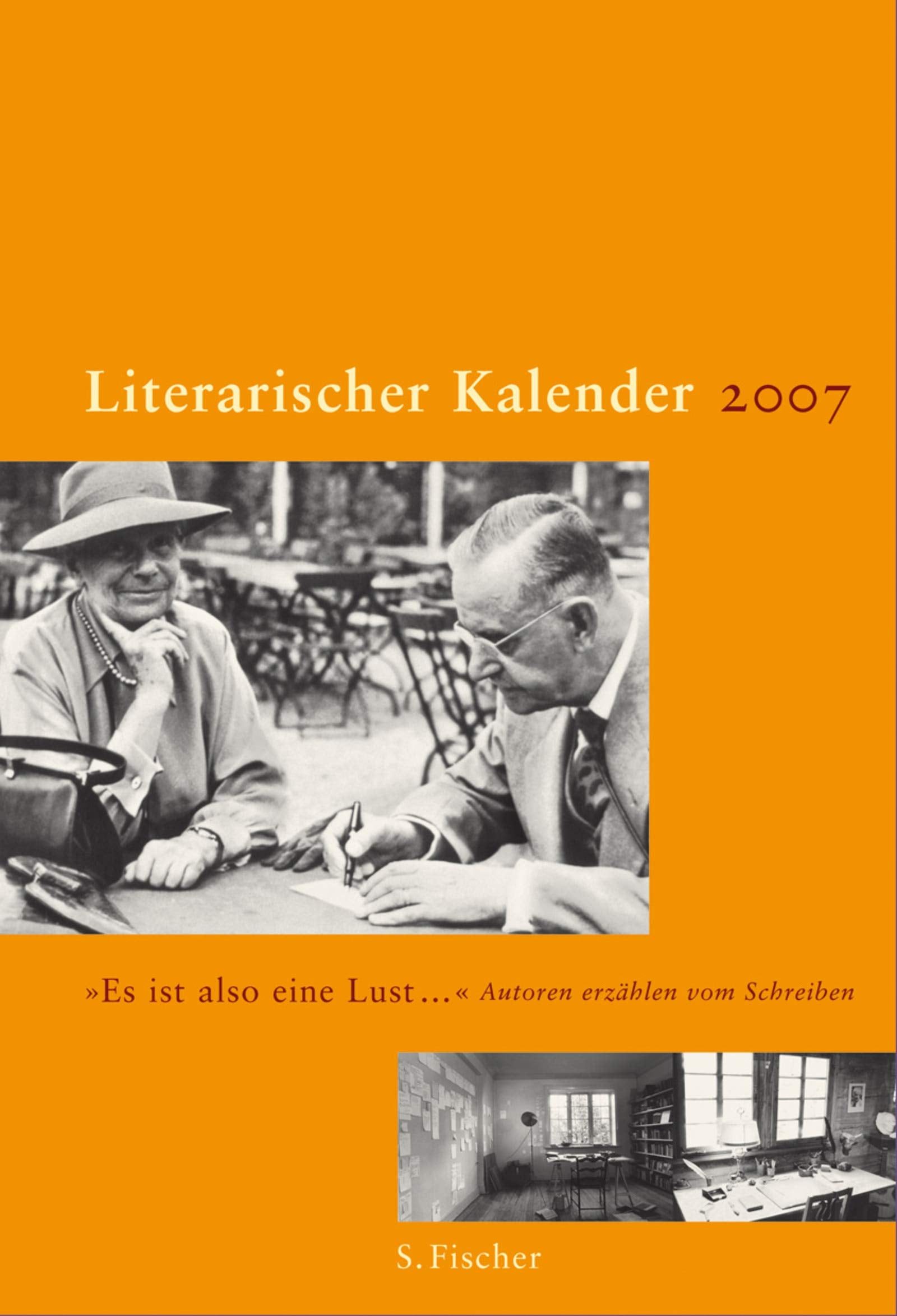 Literarischer Kalender 2007: "Es ist also eine Lust". Autoren erzählen vom Schreiben Poetry
